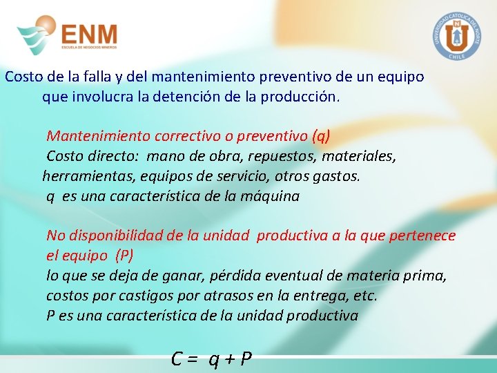 Costo de la falla y del mantenimiento preventivo de un equipo que involucra la