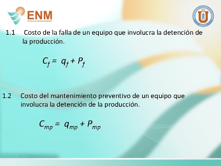 1. 1 Costo de la falla de un equipo que involucra la detención de