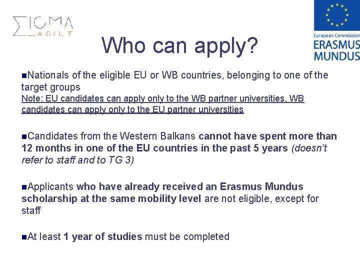 Who can apply? n. Nationals of the eligible EU or WB countries, belonging to