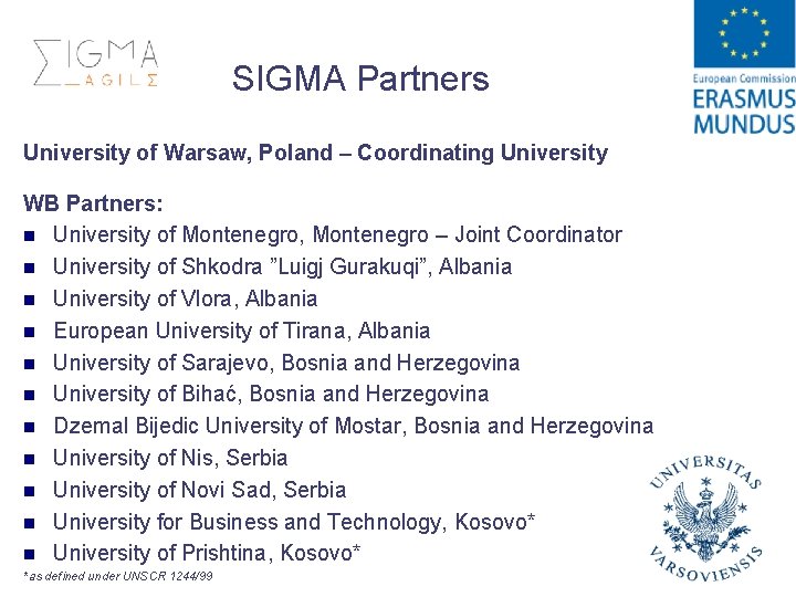 SIGMA Partners University of Warsaw, Poland – Coordinating University WB Partners: n University of