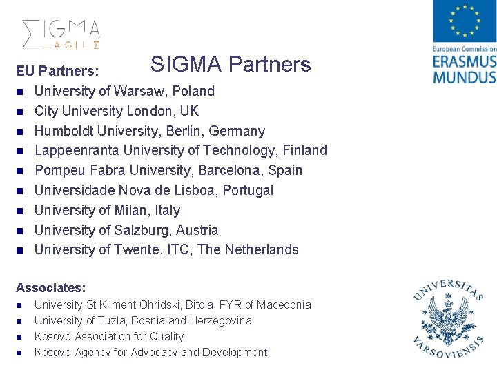 SIGMA Partners EU Partners: n University of Warsaw, Poland n City University London, UK