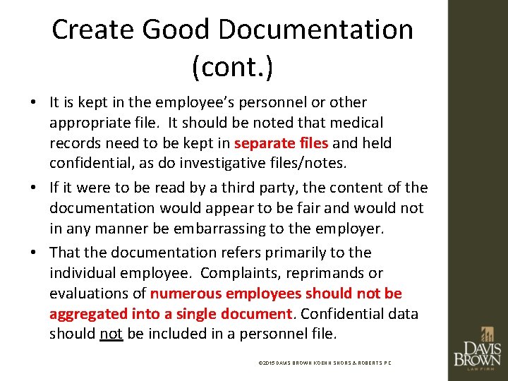 Create Good Documentation (cont. ) • It is kept in the employee’s personnel or