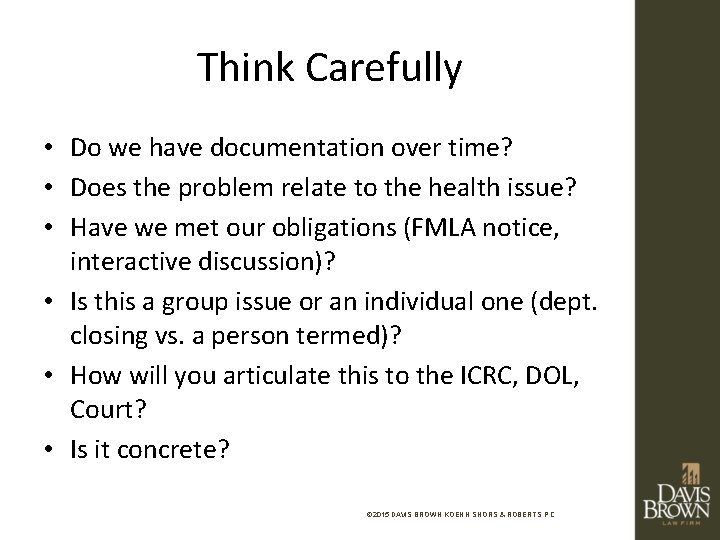 Think Carefully • Do we have documentation over time? • Does the problem relate