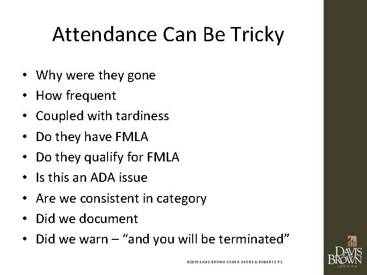 Attendance Can Be Tricky • • • Why were they gone How frequent Coupled
