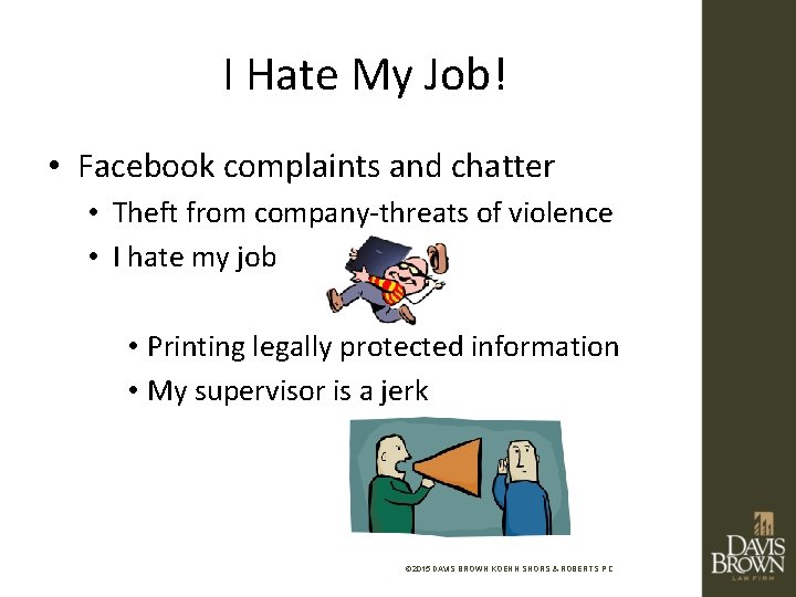 I Hate My Job! • Facebook complaints and chatter • Theft from company-threats of