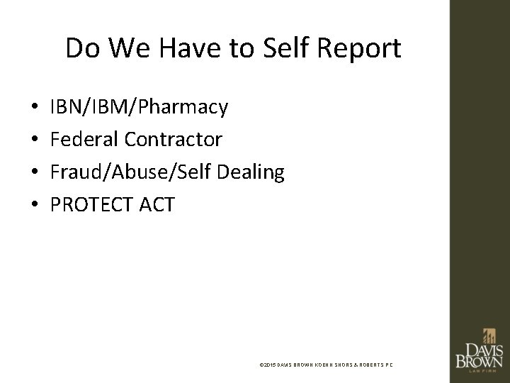 Do We Have to Self Report • • IBN/IBM/Pharmacy Federal Contractor Fraud/Abuse/Self Dealing PROTECT