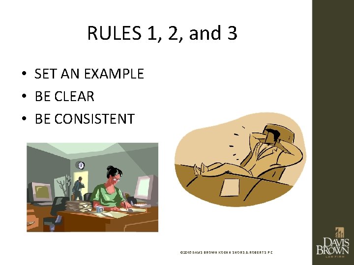 RULES 1, 2, and 3 • SET AN EXAMPLE • BE CLEAR • BE