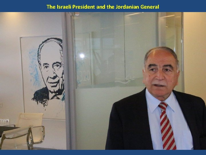 The Israeli President and the Jordanian General 