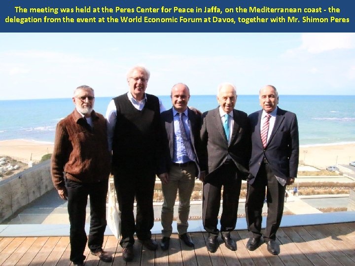 The meeting was held at the Peres Center for Peace in Jaffa, on the