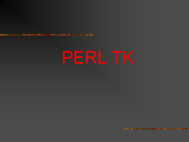 PERL TK 