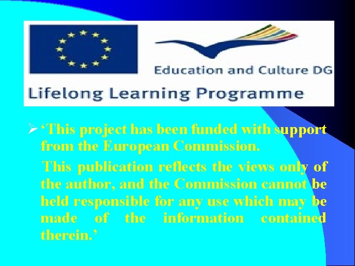 Ø ‘This project has been funded with support from the European Commission. This publication