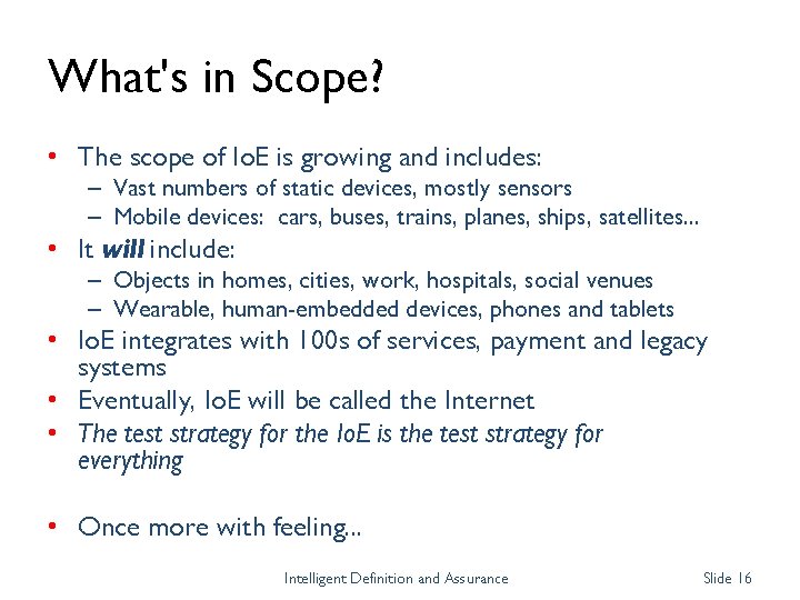 What's in Scope? • The scope of Io. E is growing and includes: –