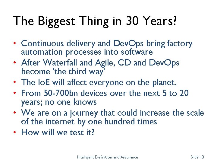 The Biggest Thing in 30 Years? • Continuous delivery and Dev. Ops bring factory