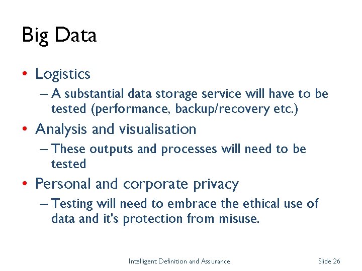 Big Data • Logistics – A substantial data storage service will have to be