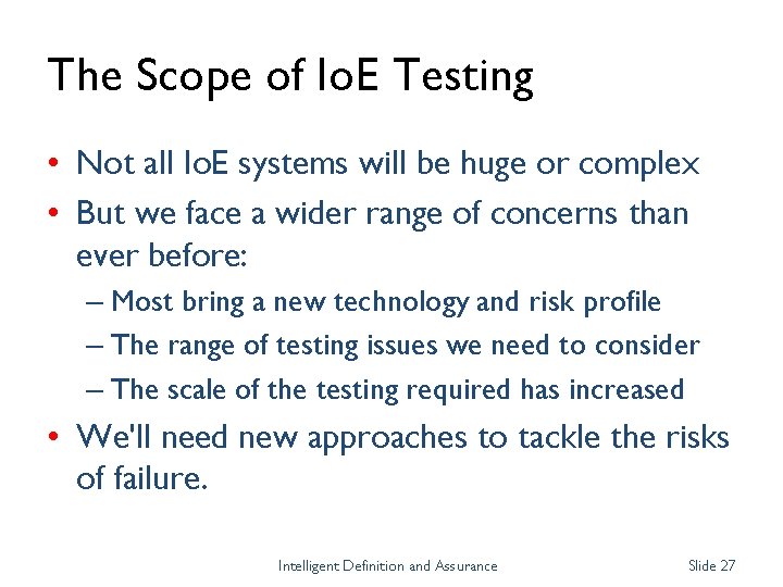 The Scope of Io. E Testing • Not all Io. E systems will be