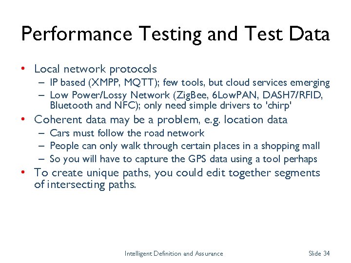 Performance Testing and Test Data • Local network protocols – IP based (XMPP, MQTT);