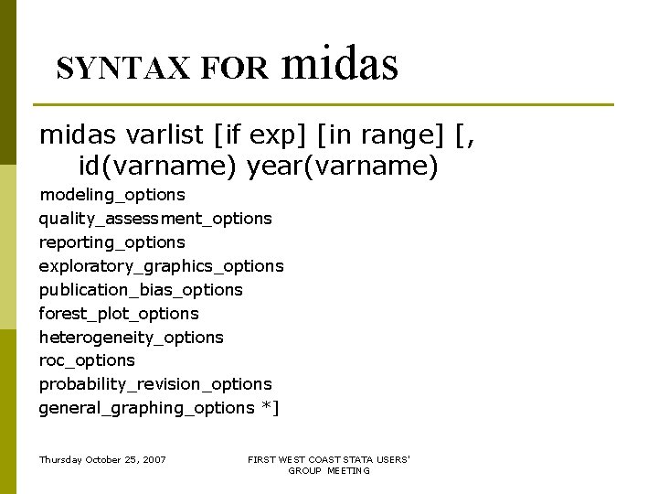 SYNTAX FOR midas varlist [if exp] [in range] [, id(varname) year(varname) modeling_options quality_assessment_options reporting_options