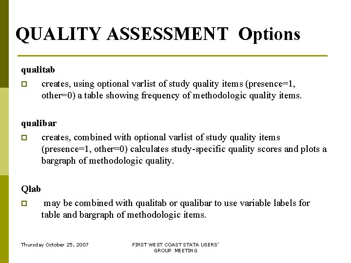 QUALITY ASSESSMENT Options qualitab p creates, using optional varlist of study quality items (presence=1, QUALITY ASSESSMENT Options qualitab p creates, using optional varlist of study quality items (presence=1,