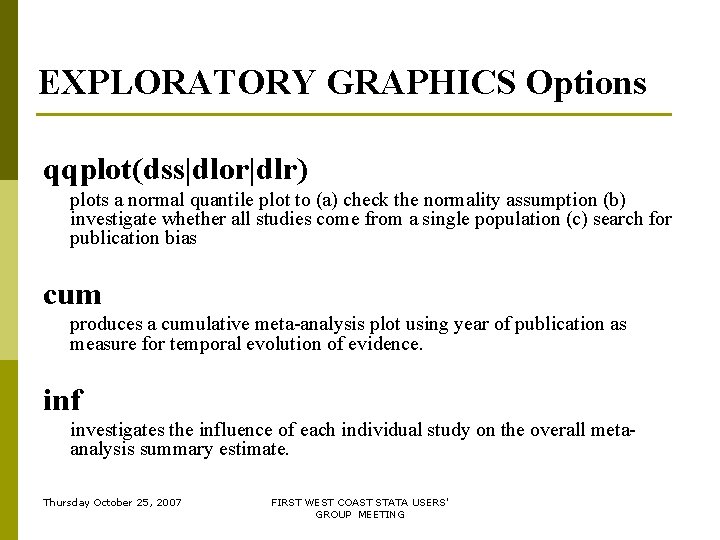 EXPLORATORY GRAPHICS Options qqplot(dss|dlor|dlr) plots a normal quantile plot to (a) check the normality EXPLORATORY GRAPHICS Options qqplot(dss|dlor|dlr) plots a normal quantile plot to (a) check the normality