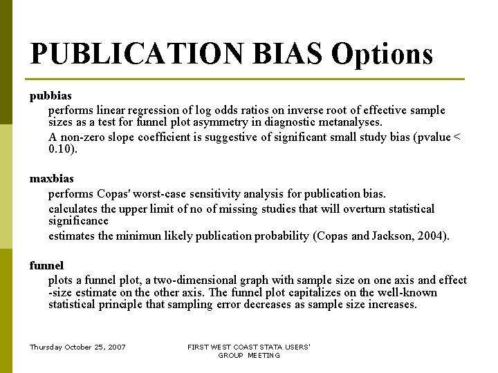 PUBLICATION BIAS Options pubbias performs linear regression of log odds ratios on inverse root PUBLICATION BIAS Options pubbias performs linear regression of log odds ratios on inverse root