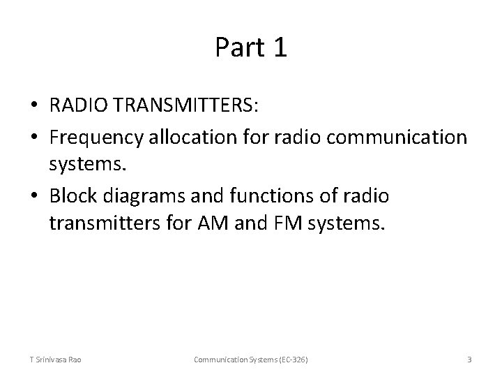 Part 1 • RADIO TRANSMITTERS: • Frequency allocation for radio communication systems. • Block