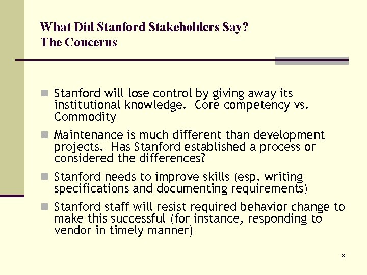 What Did Stanford Stakeholders Say? The Concerns n Stanford will lose control by giving