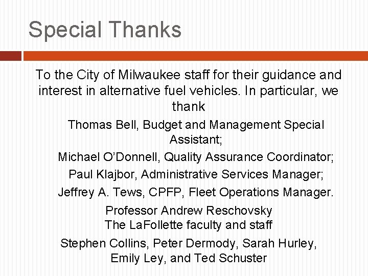 Special Thanks To the City of Milwaukee staff for their guidance and interest in