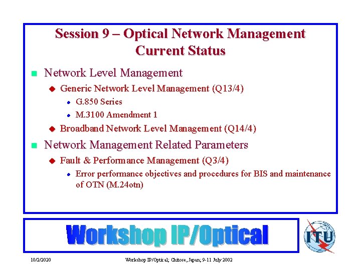 Session 9 – Optical Network Management Current Status n Network Level Management u Generic