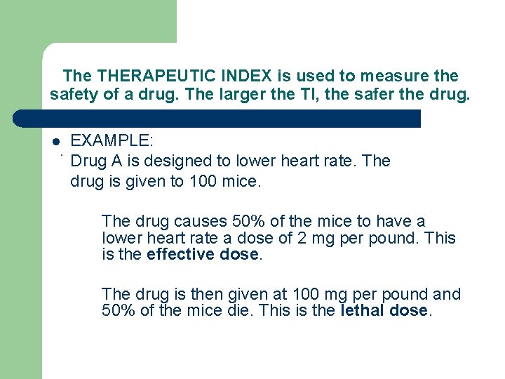 The THERAPEUTIC INDEX is used to measure the safety of a drug. The larger