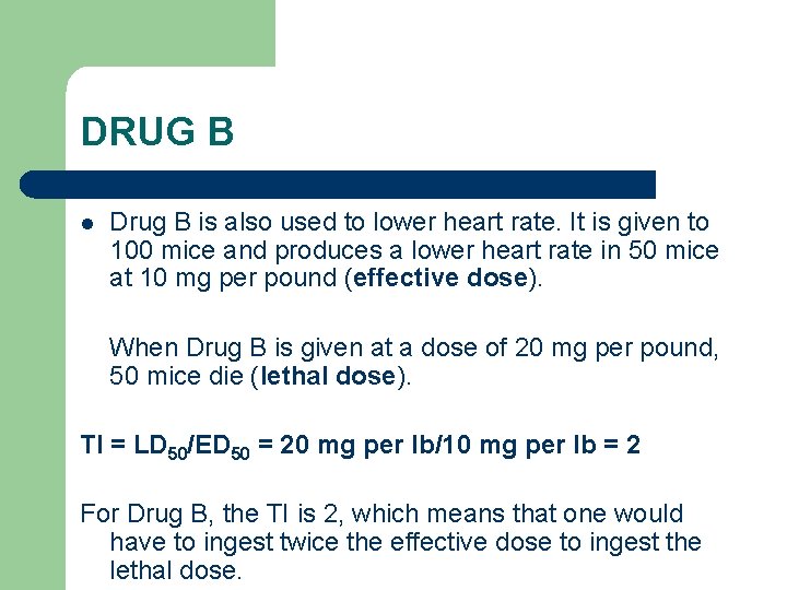 DRUG B l Drug B is also used to lower heart rate. It is