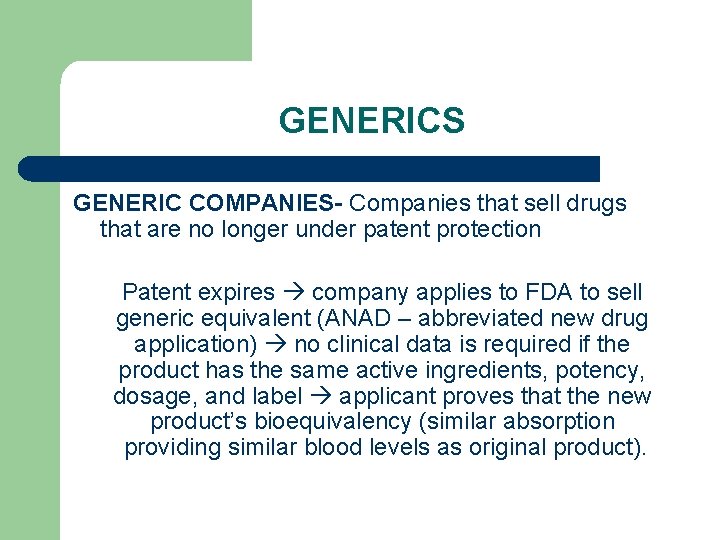 GENERICS GENERIC COMPANIES- Companies that sell drugs that are no longer under patent protection