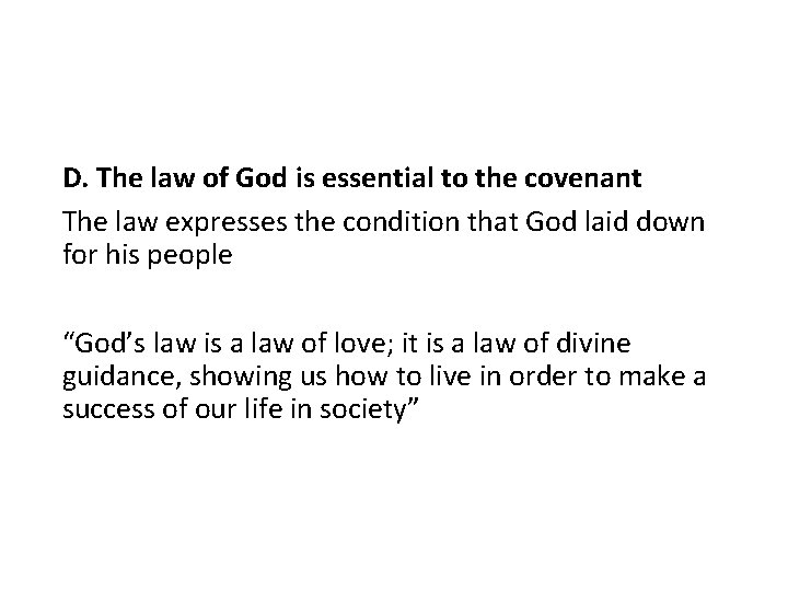 D. The law of God is essential to the covenant The law expresses the D. The law of God is essential to the covenant The law expresses the
