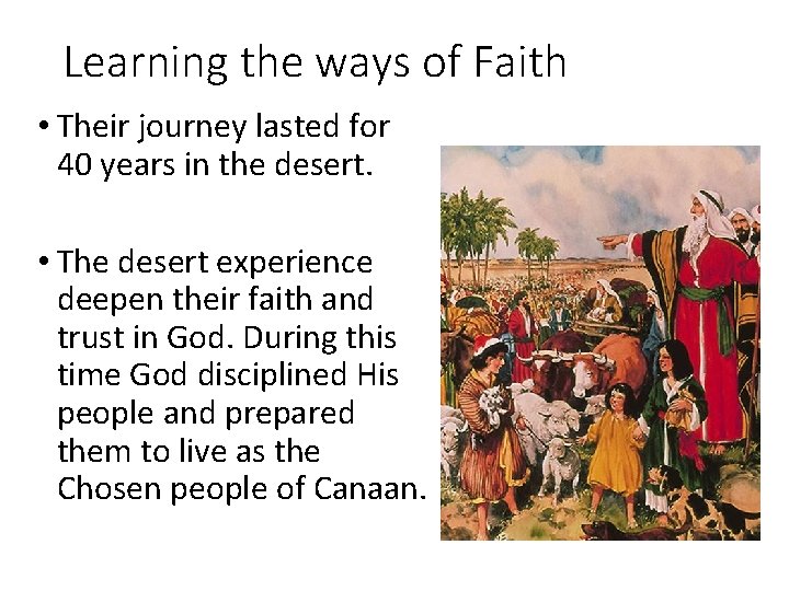Learning the ways of Faith • Their journey lasted for 40 years in the Learning the ways of Faith • Their journey lasted for 40 years in the