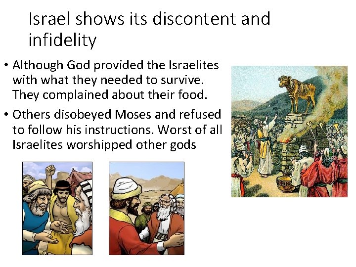 Israel shows its discontent and infidelity • Although God provided the Israelites with what Israel shows its discontent and infidelity • Although God provided the Israelites with what
