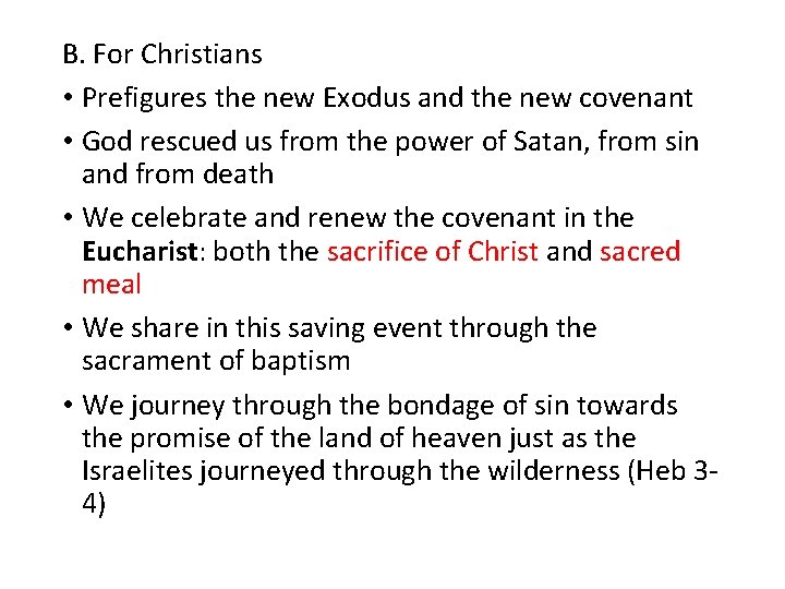 B. For Christians • Prefigures the new Exodus and the new covenant • God B. For Christians • Prefigures the new Exodus and the new covenant • God