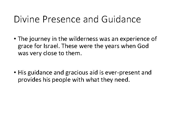 Divine Presence and Guidance • The journey in the wilderness was an experience of Divine Presence and Guidance • The journey in the wilderness was an experience of