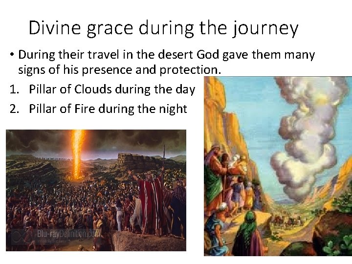 Divine grace during the journey • During their travel in the desert God gave Divine grace during the journey • During their travel in the desert God gave
