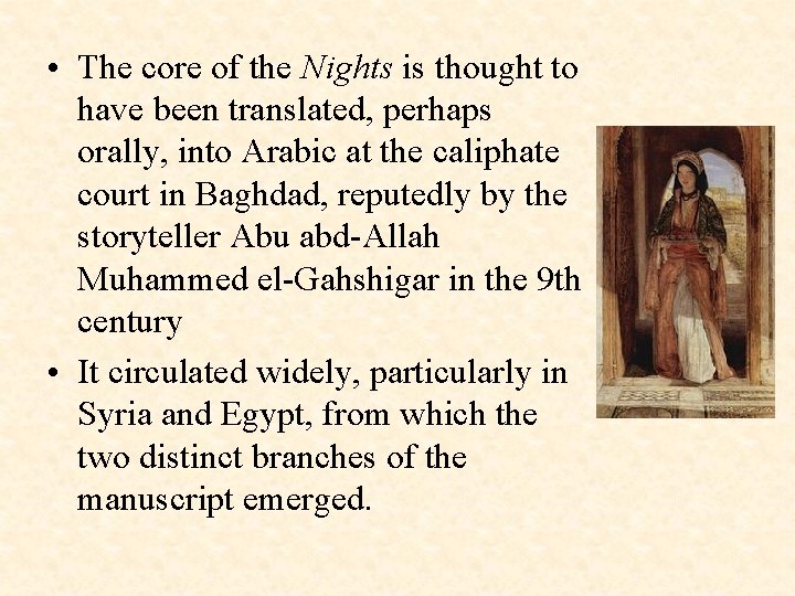  • The core of the Nights is thought to have been translated, perhaps