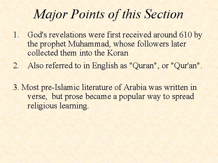 Major Points of this Section 1. God's revelations were first received around 610 by