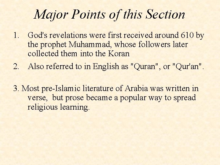 Major Points of this Section 1. God's revelations were first received around 610 by