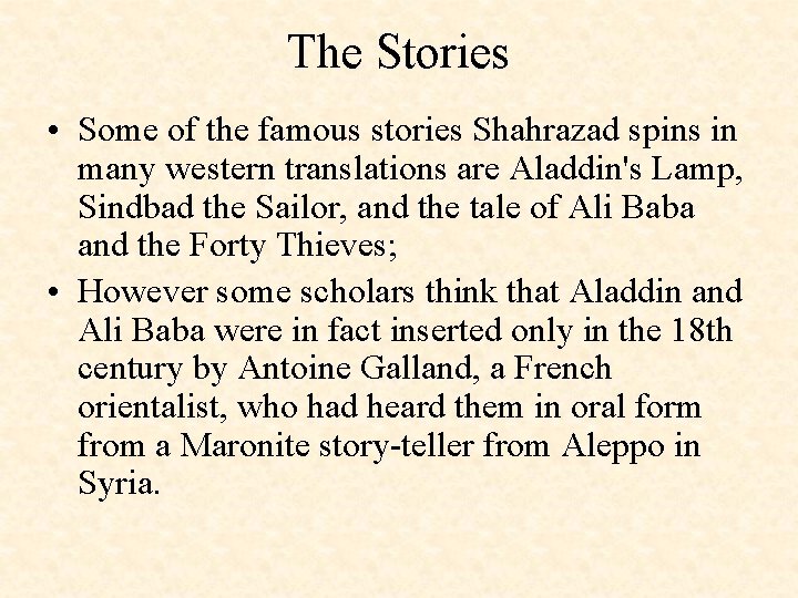 The Stories • Some of the famous stories Shahrazad spins in many western translations