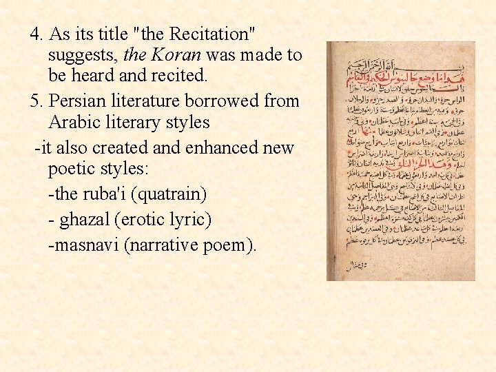 4. As its title "the Recitation" suggests, the Koran was made to be heard