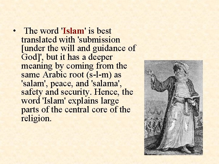  • The word 'Islam' is best translated with 'submission [under the will and