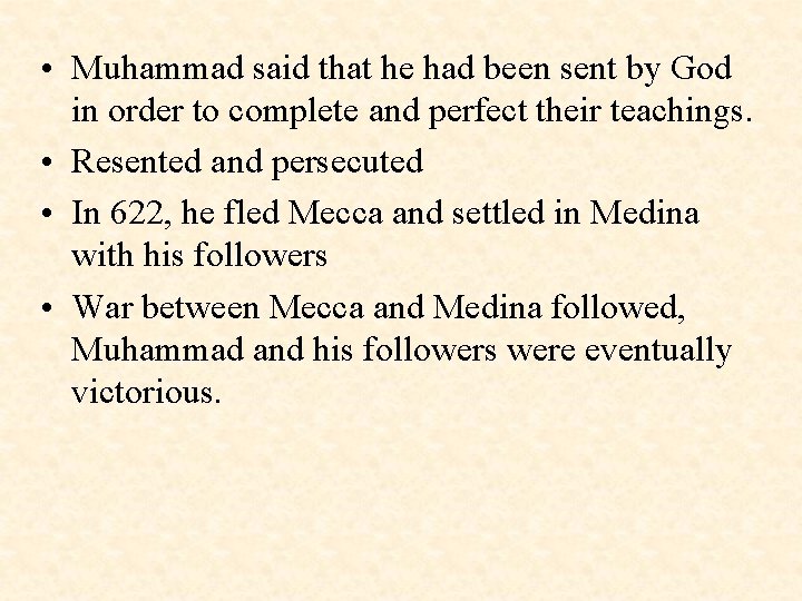  • Muhammad said that he had been sent by God in order to