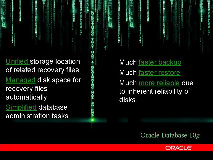 Unified storage location of related recovery files Managed disk space for recovery files automatically