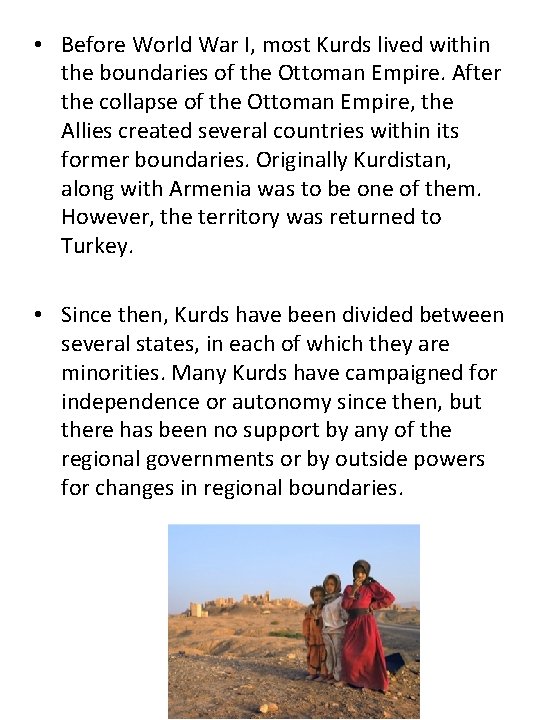  • Before World War I, most Kurds lived within the boundaries of the