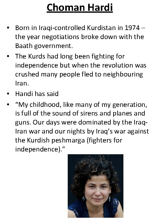 Choman Hardi • Born in Iraqi-controlled Kurdistan in 1974 – the year negotiations broke