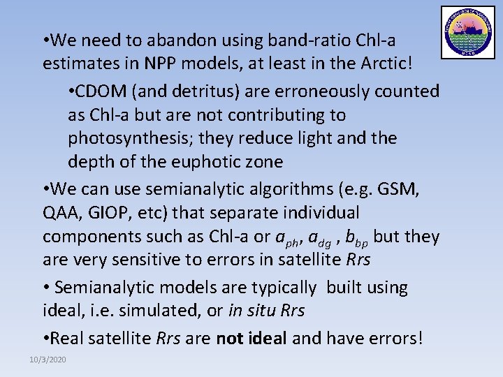  • We need to abandon using band-ratio Chl-a estimates in NPP models, at