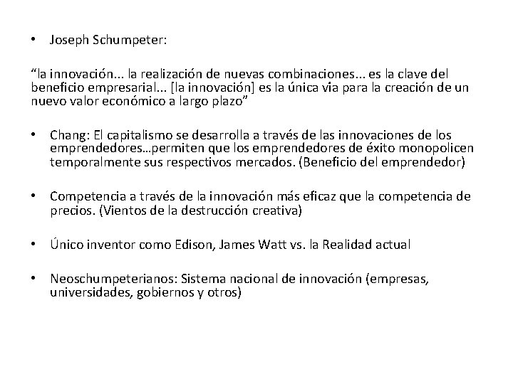  • Joseph Schumpeter: “la innovacio n. . . la realizacio n de nuevas