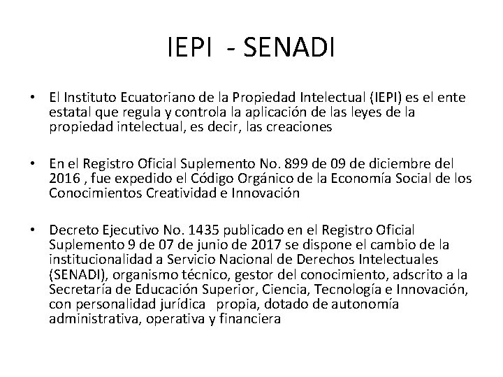 IEPI - SENADI • El Instituto Ecuatoriano de la Propiedad Intelectual (IEPI) es el